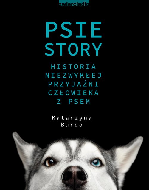Image of Psie story Historia niezwykłej przyjaźni człowieka z psem
