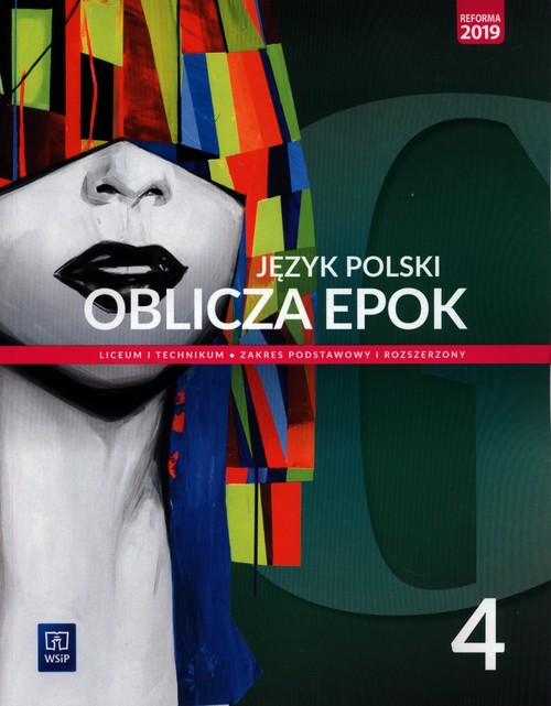 Image of Język polski Oblicza epok 4 Podręcznik Zakres podstawowy i rozszerzony Szkoła ponadpodstawowa. Liceum i technikum