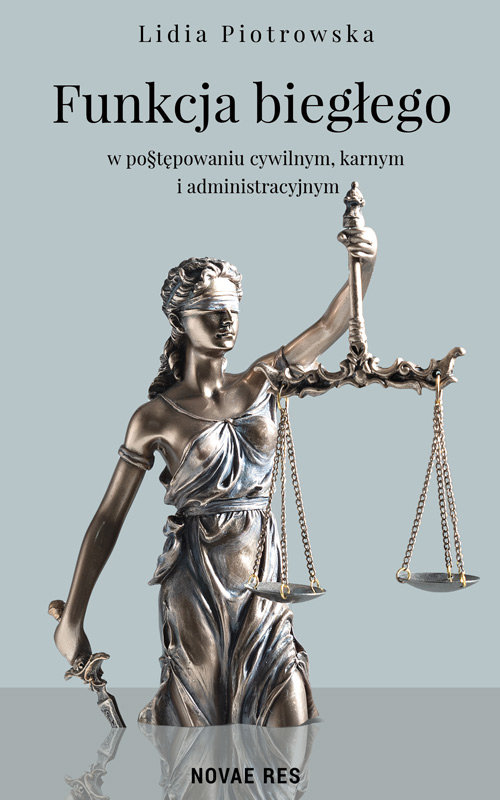 Image of Funkcja biegłego w postępowaniu cywilnym, karnym i administracyjnym