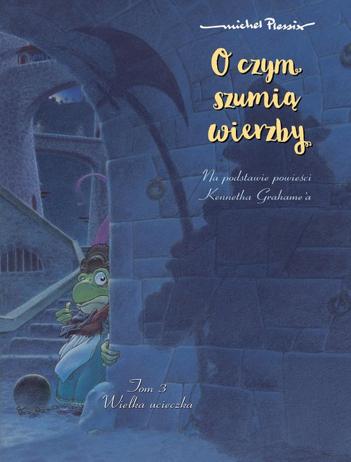 Image of O czym szumią wierzby Wielka ucieczka Tom 3