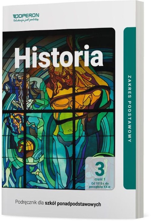Image of Historia 3 Część 1 Podręcznik Zakres podstawowy Od 1815 r. do początków XX w. Szkoła ponadpodstawowa