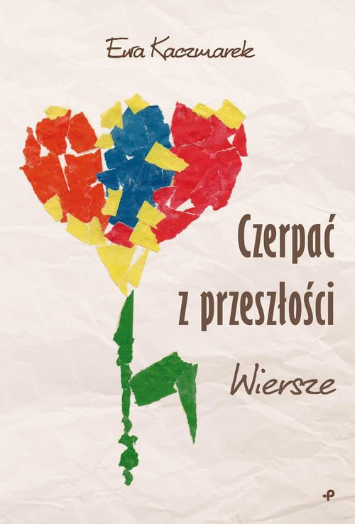 Image of Czerpać z przeszłości Wiersze
