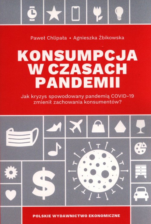 Image of Konsumpcja w czasach pandemii Jak kryzys spowodowany pandemią Covid-19 zmienił zachowania konsumentów?