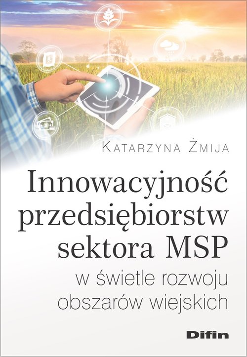 Image of Innowacyjność przedsiębiorstw sektora MSP w świetle rozwoju obszarów wiejskich