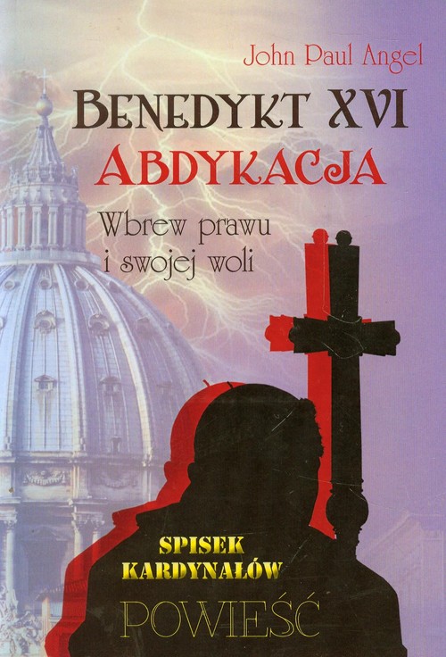 Image of Benedykt XVI Abdykacja Wbrew prawu i swojej woli