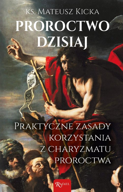 Image of Proroctwo dzisiaj Praktyczne zasady korzystania z charyzmatu proroctwa