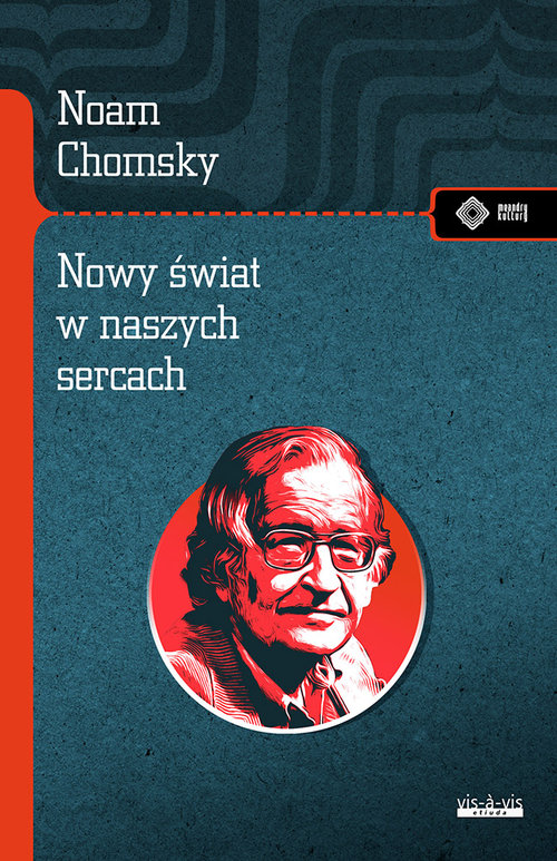 Image of Nowy świat w naszych sercach Noam Chomsky rozmawia z Michaelem Alpertem