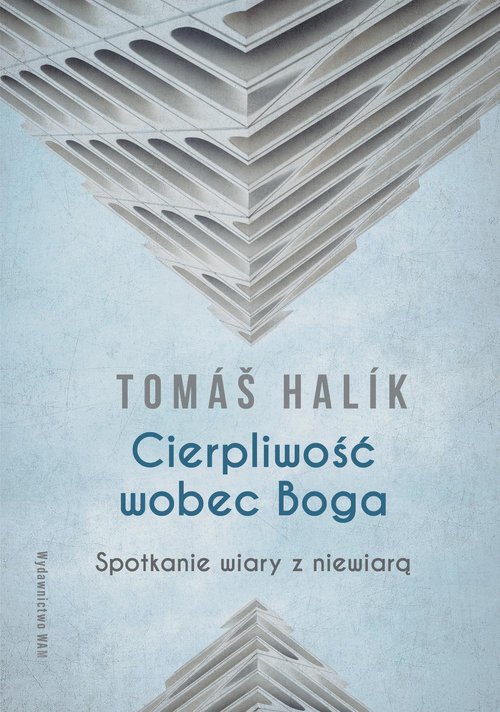 Image of Cierpliwość wobec Boga Spotkanie wiary z niewiarą