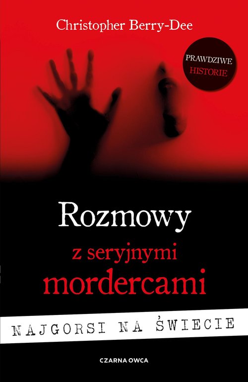 Image of Rozmowy z seryjnymi mordercami. Najgorsi na świecie