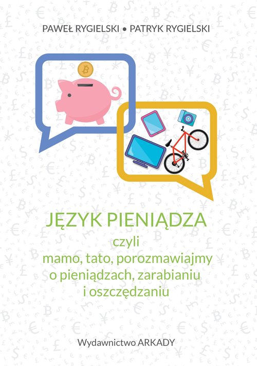 Image of Język pieniądza, czyli mamo, tato, porozmawiajmy o pieniądzach, zarabianiu i oszczędzaniu