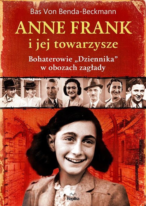 Image of Anne Frank i jej towarzysze Bohaterowie „Dziennika” w obozach zagłady