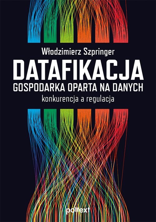 Image of Datafikacja Gospodarka oparta na danych konkurencja a regulacja