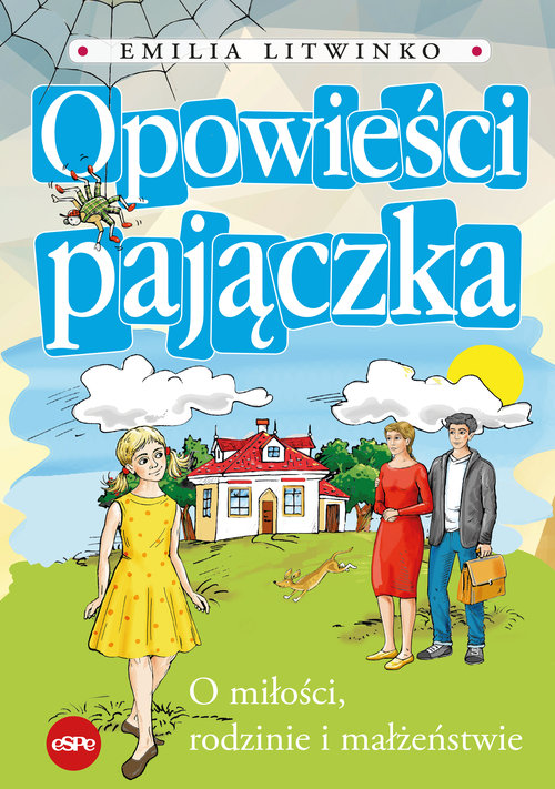 Image of Opowieści pajączka O miłości, rodzinie i małżeństwie
