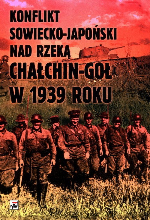 Image of Konflikt sowiecko-japoński nad rzeką Chałkin-Goł w 1939 roku. Meldunek-Sprawozdanie komkora Gieorgij