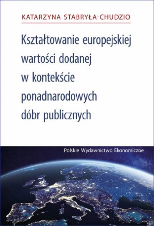 Image of Kształtowanie Europejskiej Wartości Dodanej za pomocą ponadnarodowych dóbr publicznych