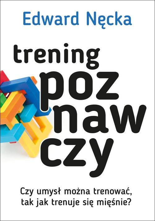 Image of Trening poznawczy Czy umysł można trenować, tak jak trenuje się mięśnie?