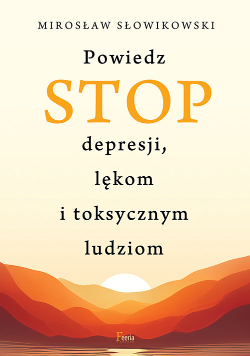 Image of Powiedz STOP depresji, lękom i toksycznym ludziom