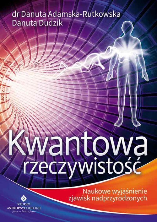 Image of Kwantowa rzeczywistość Naukowe wyjaśnienie zjawisk nadprzyrodzonych