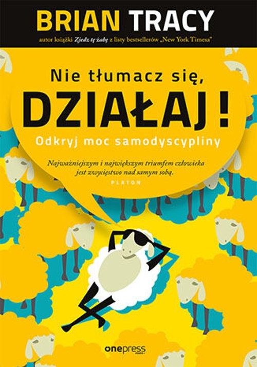 Image of Nie tłumacz się, działaj! Odkryj moc samodyscypliny