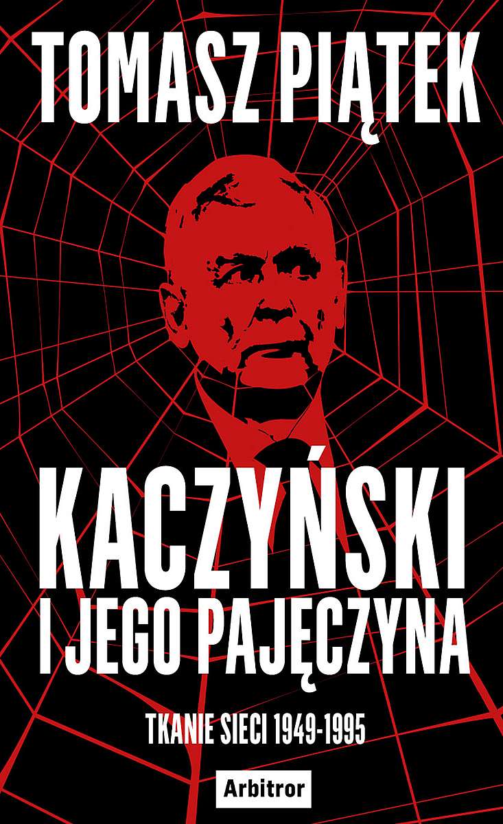 Image of Kaczyński i jego pajęczyna. Tkanie sieci 1949-1995