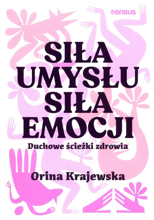 Image of Siła umysłu Siła emocji. Duchowe ścieżki zdrowia