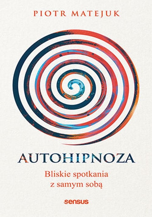 Image of Autohipnoza Bliskie spotkania z samym sobą