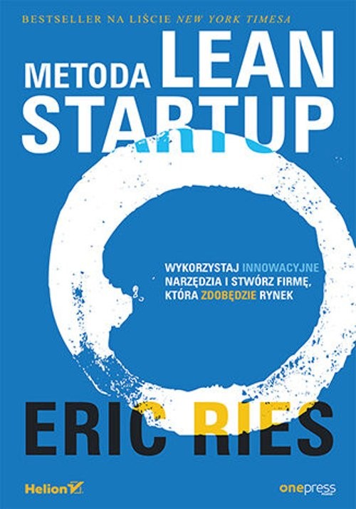 Image of Metoda Lean Startup Wykorzystaj innowacyjne narzędzia i stwórz firmę, która zdobędzie rynek