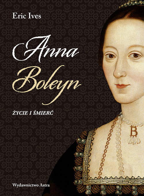 Image of Anna Boleyn Życie i śmierć