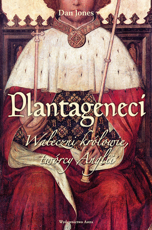 Image of Plantageneci Waleczni królowie twórcy Anglii