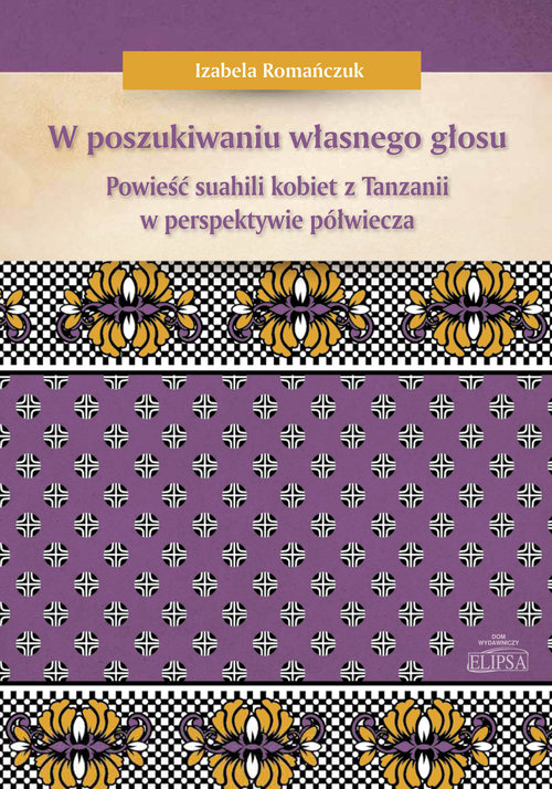Image of W poszukiwaniu własnego głosu Powieść suahili kobiet z Tanzanii w perspektywie półwiecza