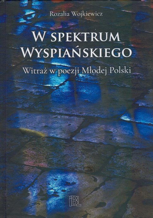 Image of W spektrum Wyspiańskiego Witraż w poezji Młodej Polski