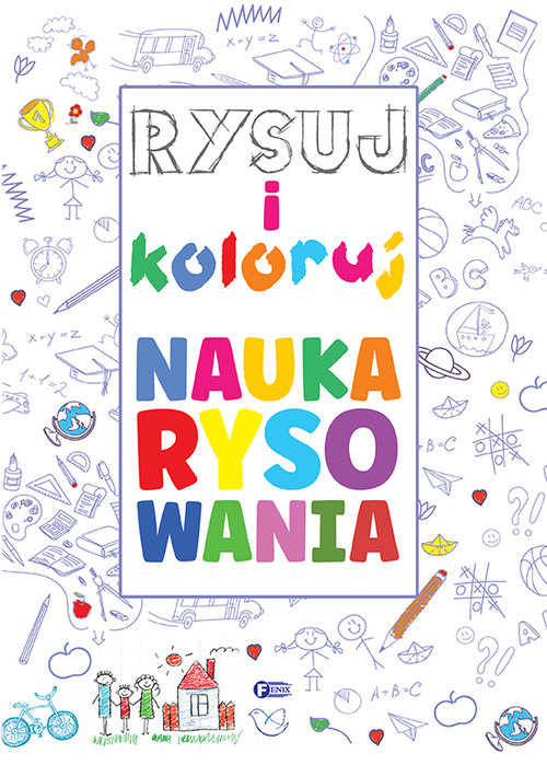 Image of Rysuj i koloruj. Nauka rysowania