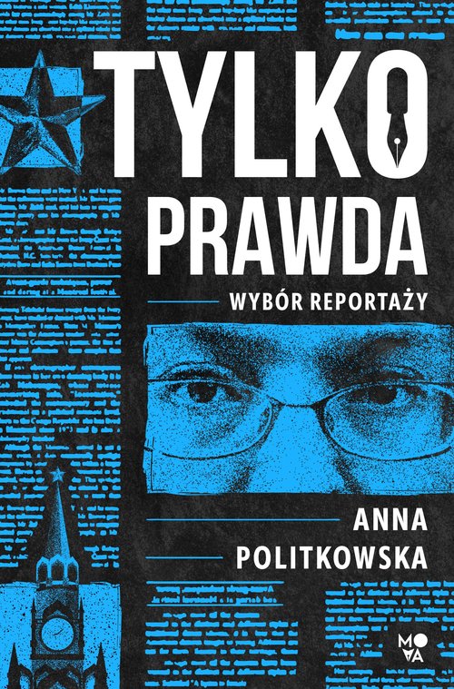 Image of Tylko prawda Wybór reportaży