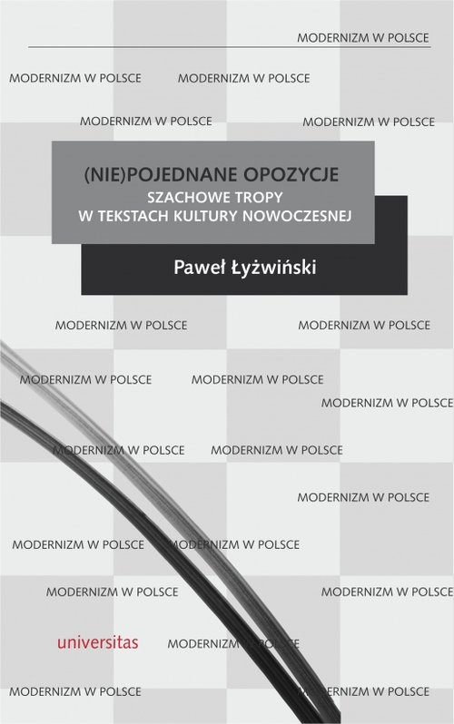 Image of (Nie)pojednane opozycje Szachowe tropy w tekstach kultury nowoczesnej