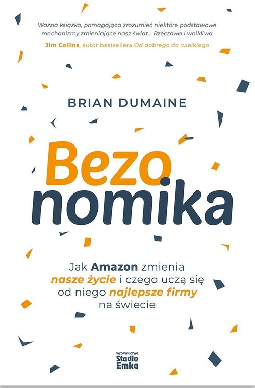 Image of Bezonomika Jak Amazon zmienia nasze życie i czego uczą się od niego najlepsze firmy na świecie