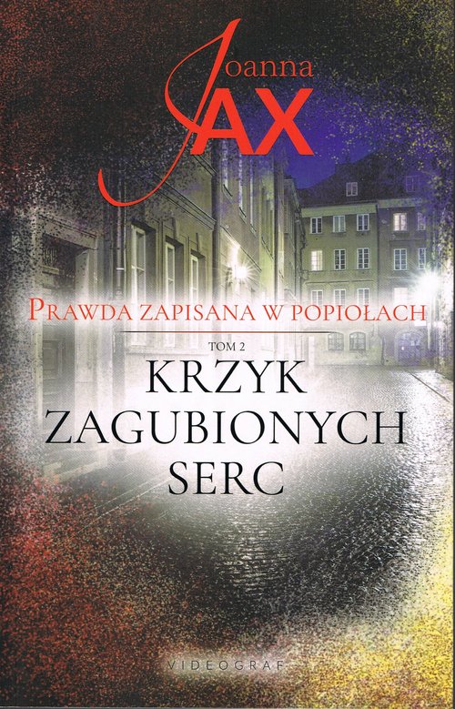 Image of Krzyk zagubionych serc Prawda zapisana w popiołach Tom 2