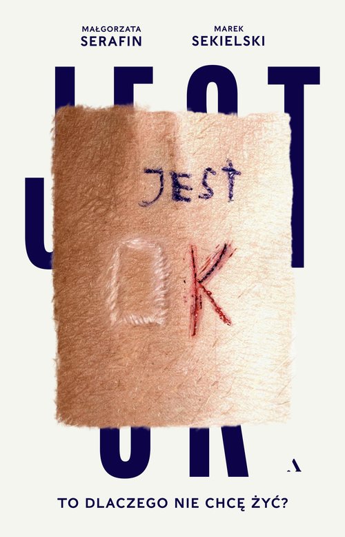 Image of Jest OK. To dlaczego nie chcę żyć?