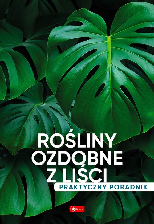 Image of Rośliny ozdobne z liści. Poradnik praktyczny