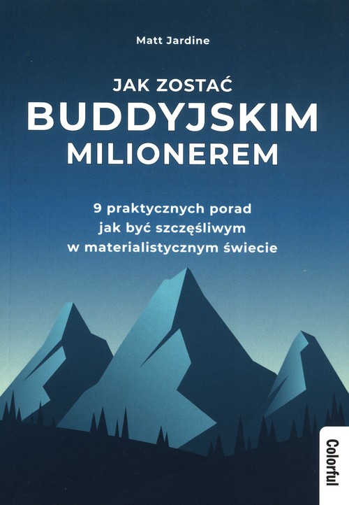 Image of Jak zostać buddyjskim milionerem 9 praktycznych porad jak być szczęśliwym w materialistycznym świecie