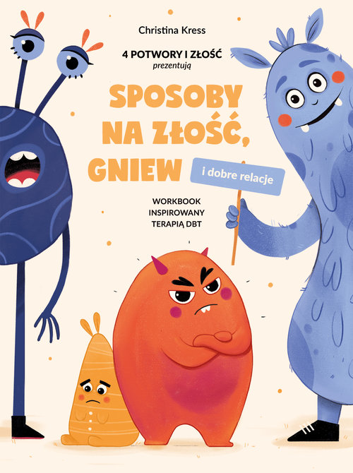 Image of Sposoby na złość, gniew i dobre relacje Workbook inspirowany terapią DBT