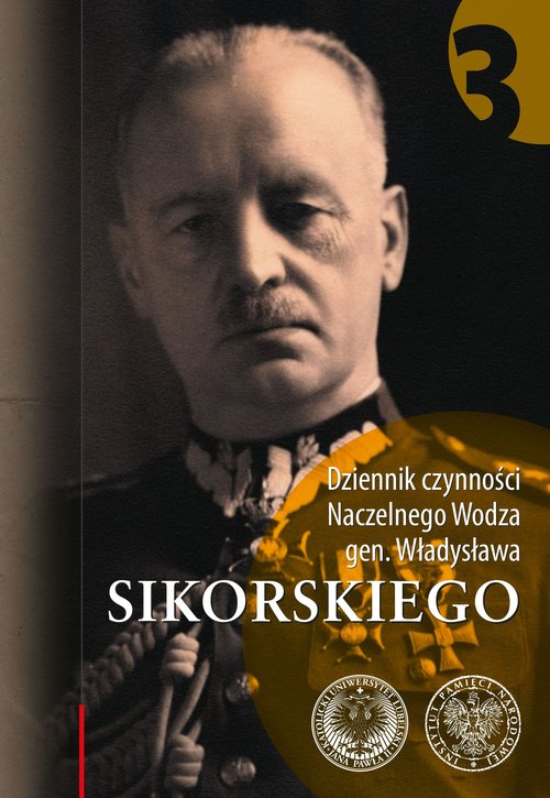Image of Dziennik czynności Naczelnego Wodza gen. Władysława Sikorskiego t. 3: 1 VIII 1941 – 31 VII 1942