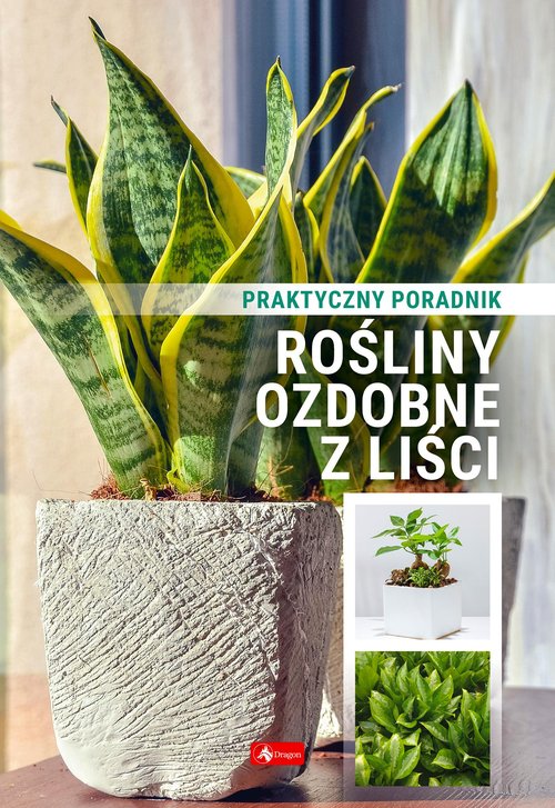 Image of Rośliny ozdobne z liści Poradnik praktyczny