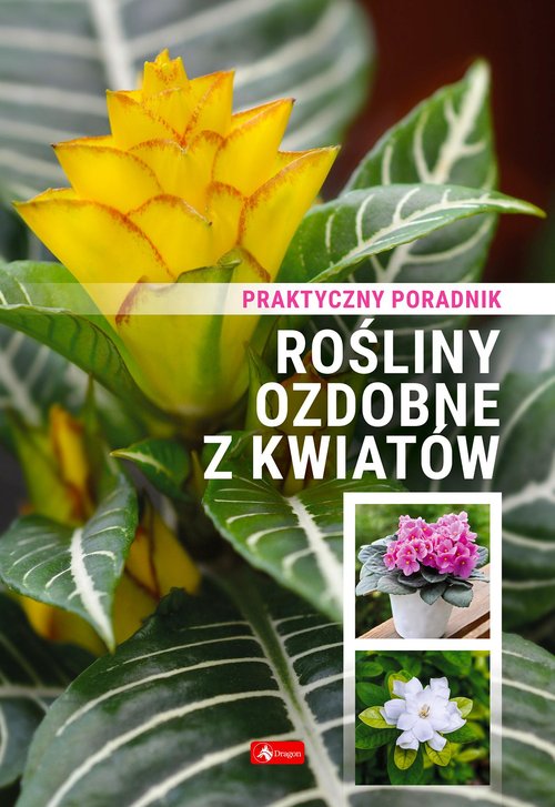 Image of Rośliny ozdobne z kwiatów Poradnik praktyczny