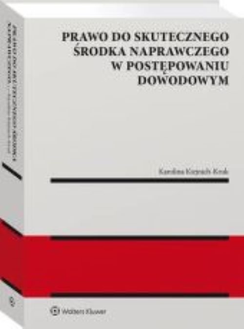 Image of Prawo do skutecznego s´rodka naprawczego w poste?powaniu dowodowym