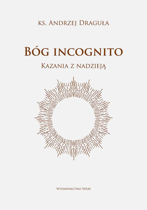 Image of Bóg incognito Kazania z nadzieją