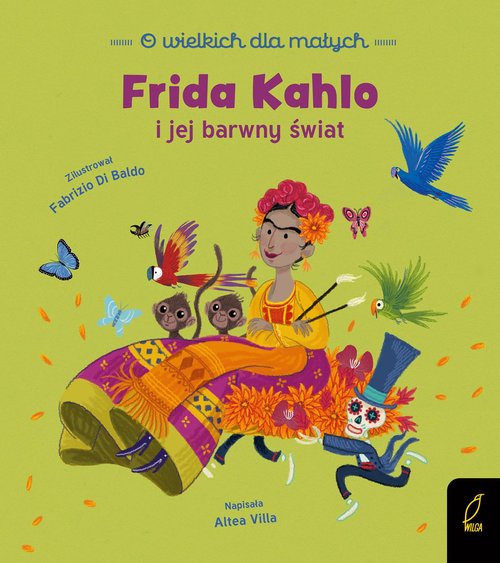 Image of O wielkich dla małych Frida Kahlo i jej barwny świat