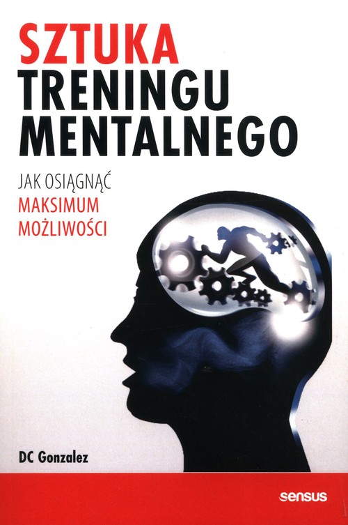 Image of Sztuka treningu mentalnego Jak osiągnąć maksimum możliwości