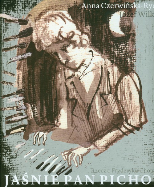 Image of Jaśnie Pan Pichon rzecz o Fryderyku Chopinie
