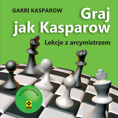 Image of Graj jak Kasparow Lekcje z arcymistrzem