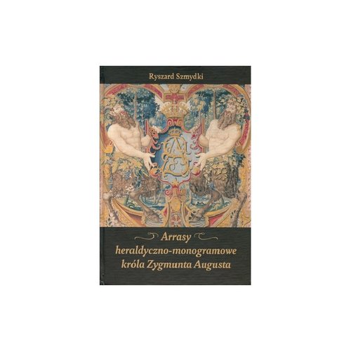 Image of Arrasy heraldyczno-monogramowe króla Zygmunta Augusta